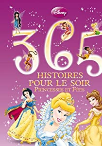365 Histoires pour le soir : Princesses et Fées par Godeau