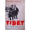 Missions perdues au Tibet : Par Andr Guibaud sic pour Guibaut par Andr Guibaut
