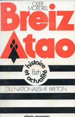 Breiz Atao ou Histoire et actualit du Nationalisme breton par Olier Mordrel