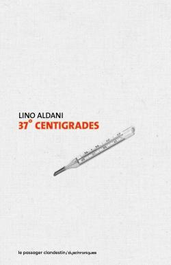 37 centigrades par Lino Aldani