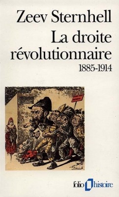 La droite rvolutionnaire, 1885-1914. Les origines franaises du fascisme par Zeev Sternhell