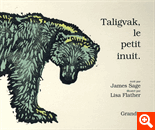 Taligvak le petit Inuit. Albums d'ailleurs par James Sage