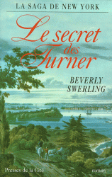 La saga de New York Tome 1 : Le secret des Turner par Beverly Swerling
