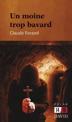 Un moine trop bavard par Claude Forand