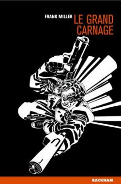 Sin City, tome 3 : Le grand carnage par Frank Miller