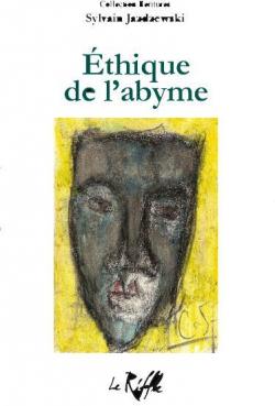 Ethique de l'Abyme par Sylvain Jazdzewski
