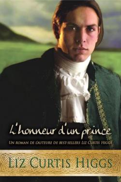 Lowlands cossais, tome 3 : L'honneur d'un prince  par Liz Curtis Higgs