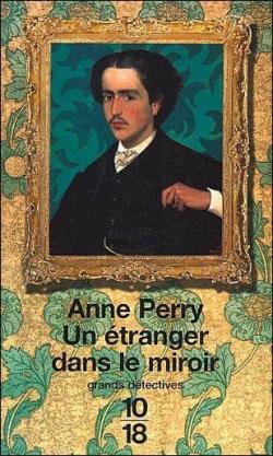 William Monk, tome 1 : Un étranger dans le miroir par Anne Perry