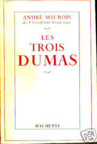 Les trois Dumas par Andr Maurois