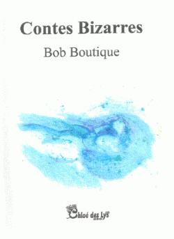 Contes bizarres, tome 1 par Bob Boutique