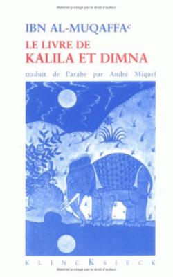 Le pouvoir et les intellectuels ou les aventures de kalila et dimna par Abdallah Ibn al Muqaffa