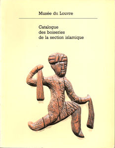 Catalogue des boiseries de la section islamique: Muse du Louvre par Muse du Louvre - Paris