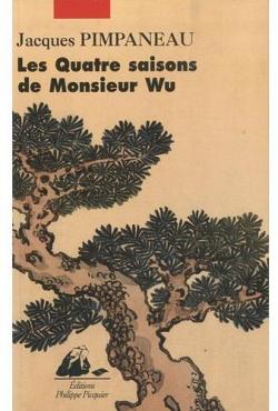 Les quatre saisons de Monsieur Wu par Jacques Pimpaneau