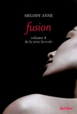 Surrender, tome 4 : Fusion par Melody Anne