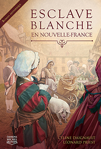 Esclave blanche en Nouvelle-France par Cline Daignault
