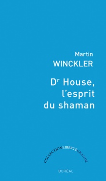Dr House, l'esprit du Shaman par Martin Winckler