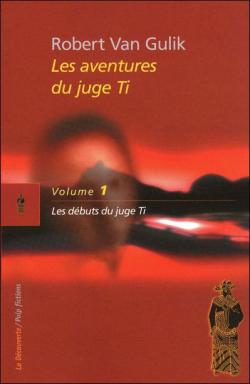 Les aventures du juge Ti, tome 1 : Les dbuts du juge Ti par Robert Van Gulik
