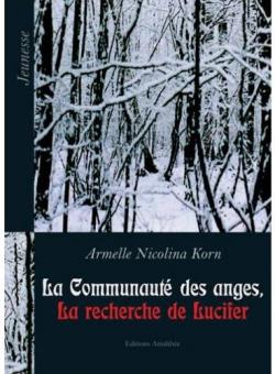 La Communaut des anges, tome 1 : La recherche de Lucifer par Armelle Korn