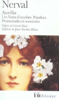 Aurelia -  Les Nuits d'Octobre - Pandora - Promenades et souvenirs par Grard de Nerval