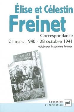 Elise et Celestin Freinet : correspondances, 21 mars 1940-28 octobre 1941 par Elise Freinet