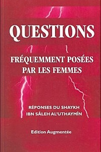 Questions frquemment poses par les femmes par Shaykh Muhammad Ibn Slih al-'Uthymn