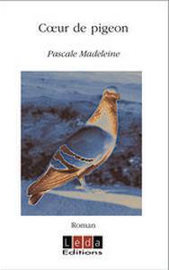 Coeur de pigeon par Pascale Madeleine