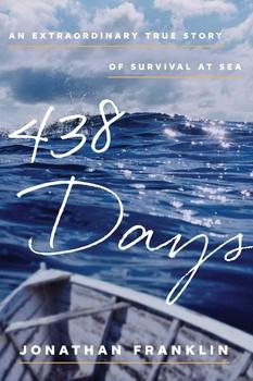438 Days: An Extraordinary True Story of Survival at Sea par Franklin