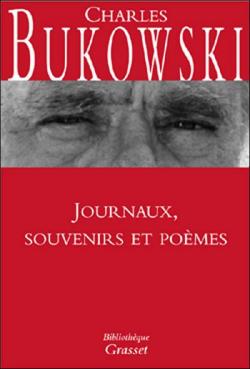 Journaux, souvenirs et pomes par Charles Bukowski
