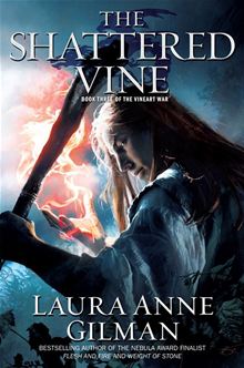 The Shattered Vine: Book Three of The Vineart War par Laura Anne Gilman