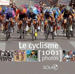 1001 photos : Le cyclisme par Nicolas Moreau-Delacquis