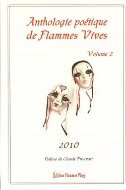 Anthologie potique des Flammes Vives 02 - 2010 par Association Flammes Vives