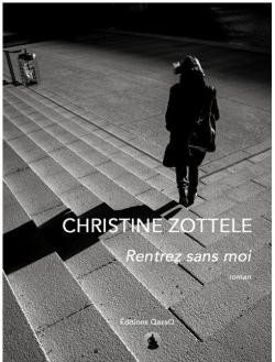 Rentrez sans moi par Christine Zottele