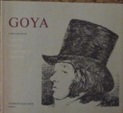 Goya : l'oeuvre grav par Fondation Juan March