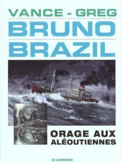 Bruno Brazil, tome 8 : Orage aux Aloutiennes par William Vance