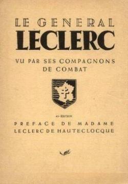 Le Gnral Leclerc vu par ses compagnons de combat par Madame Leclerc de Hauteclocque