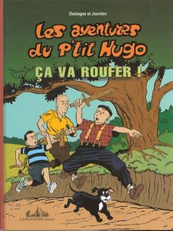 Les Aventures du P'tit Hugo, tome 3 : Ca va roufer ! par Jean-Marc Desloges