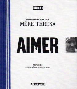 Aimer : Inspirations et paroles de Mre Theresa par Mre Teresa