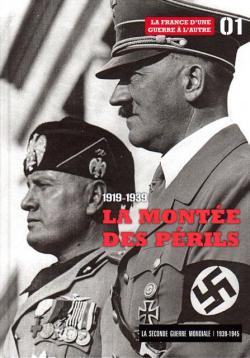 La Seconde Guerre mondiale, tome 1 : 1919-1939 : la Monte des Prils par Le Figaro
