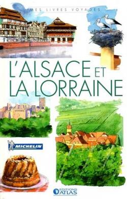 L'Alsace et la Lorraine par Editions Atlas