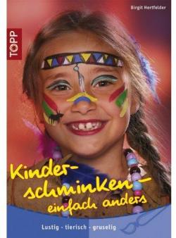Kinder schminken - einfach anders Lustig - tierisch - gruselig par Birgit Hertfelder