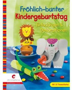 Frhlich-bunter Kindergeburtstag: Einladungskarten & Dekorationen par Maria-Regina Altmeyer