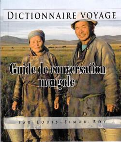 Dictionnaire voyage (Guide de conversation mongole par Louis-Simon Roy