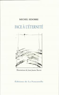 Face à L'Eternité par Michel Sidobre