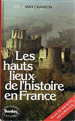 Les hauts lieux de l'histoire de France par Max Chamson