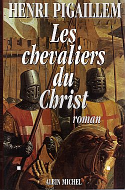 Les Chevaliers du Christ par Henri Pigaillem