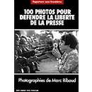 100 photos pour dfendre la libert de la presse par Marc Riboud