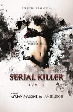 Serial killer, tome 3 par Kyrian Malone