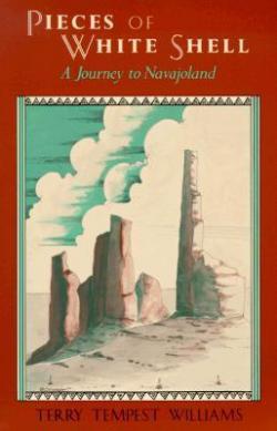 Pieces of White Shell - A Journey to Navajoland par Terry Tempest Williams