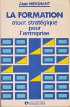 La formation : atout stratgique pour l'entreprise par Alain Meignant