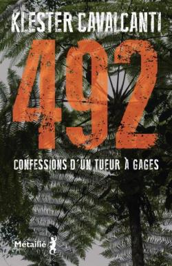 492 : Confessions d'un tueur  gages par Klester Cavalcanti